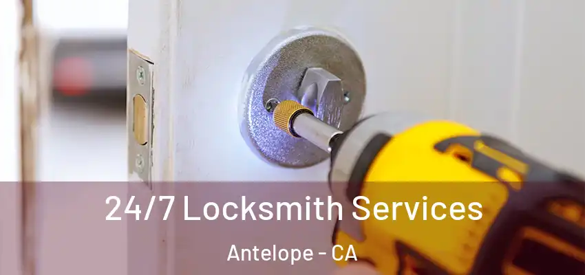 24/7 Locksmith Services Antelope - CA