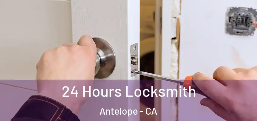  24 Hours Locksmith Antelope - CA