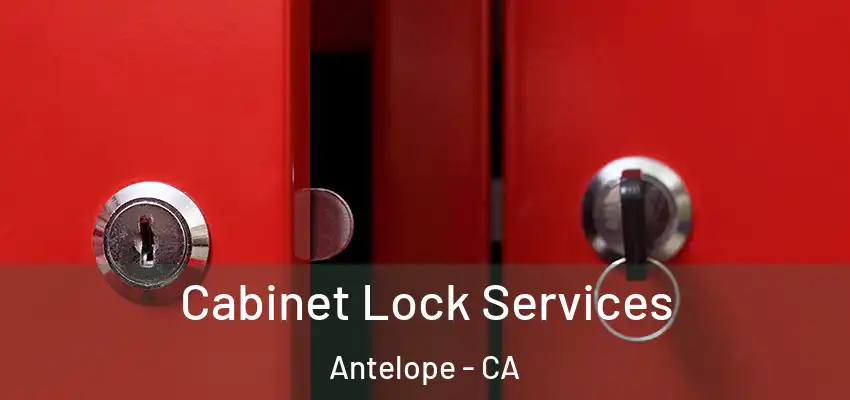 Cabinet Lock Services Antelope - CA