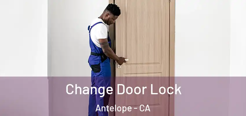 Change Door Lock Antelope - CA