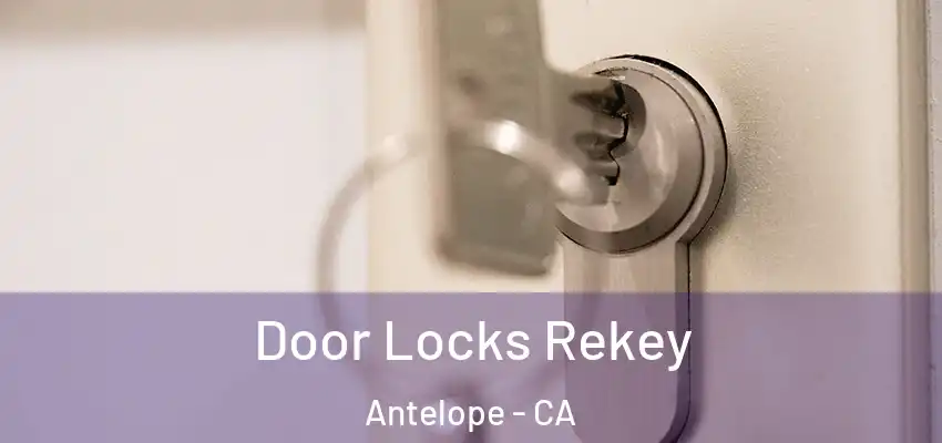 Door Locks Rekey Antelope - CA