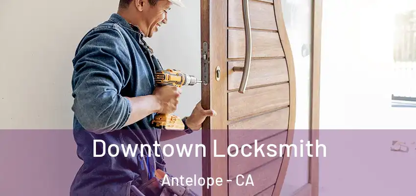  Downtown Locksmith Antelope - CA
