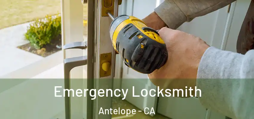  Emergency Locksmith Antelope - CA