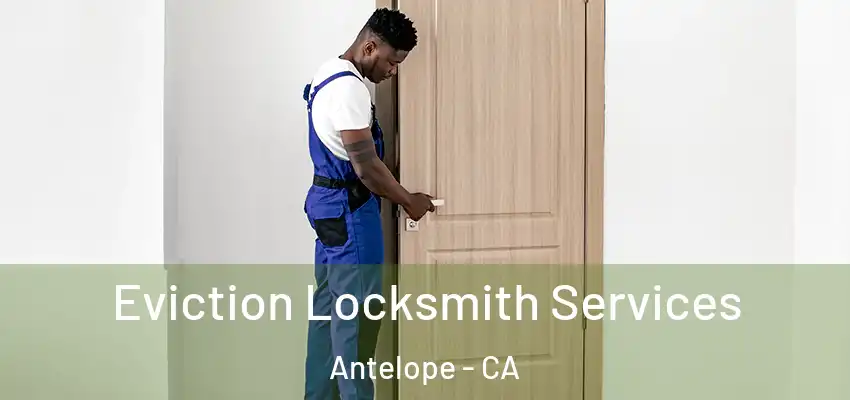  Eviction Locksmith Services Antelope - CA