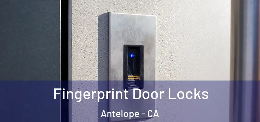 Fingerprint Door Locks Antelope - CA