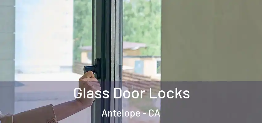 Glass Door Locks Antelope - CA