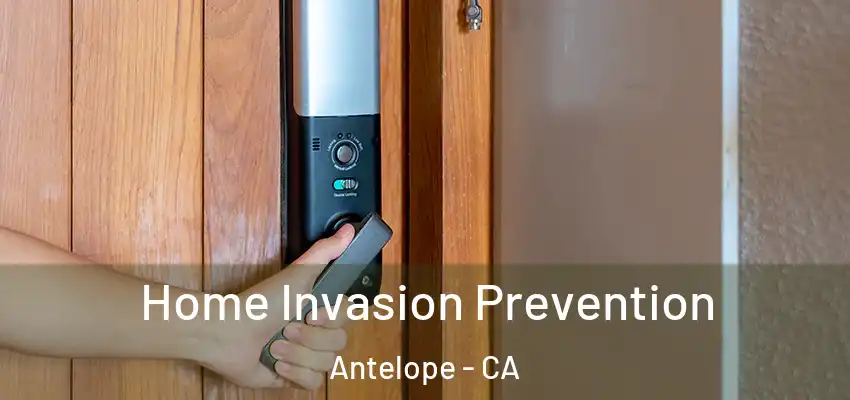 Home Invasion Prevention Antelope - CA