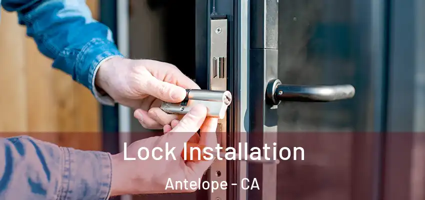 Lock Installation Antelope - CA