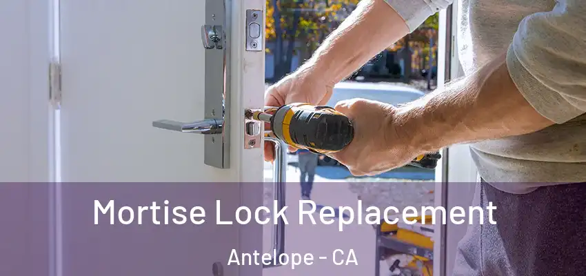 Mortise Lock Replacement Antelope - CA