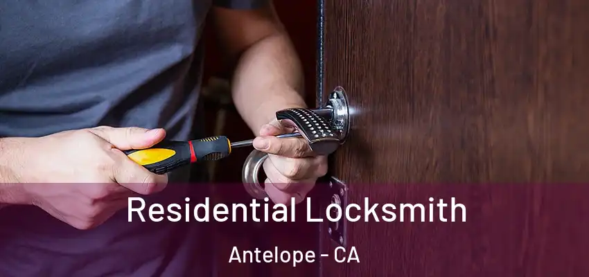  Residential Locksmith Antelope - CA