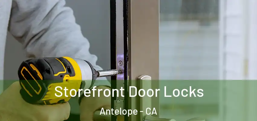  Storefront Door Locks Antelope - CA