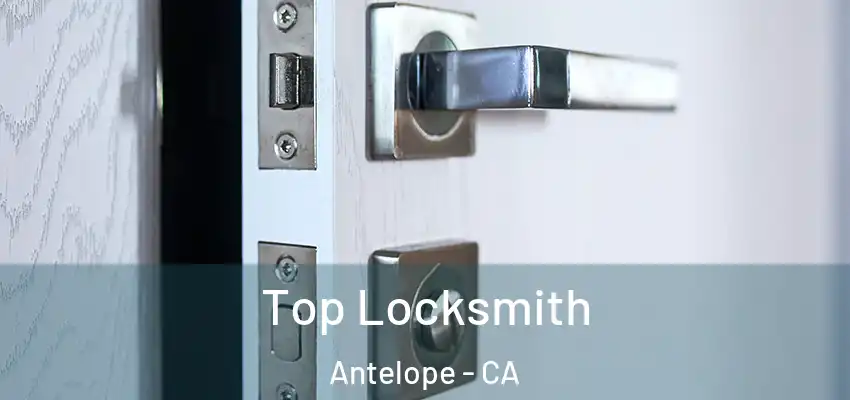 Top Locksmith Antelope - CA