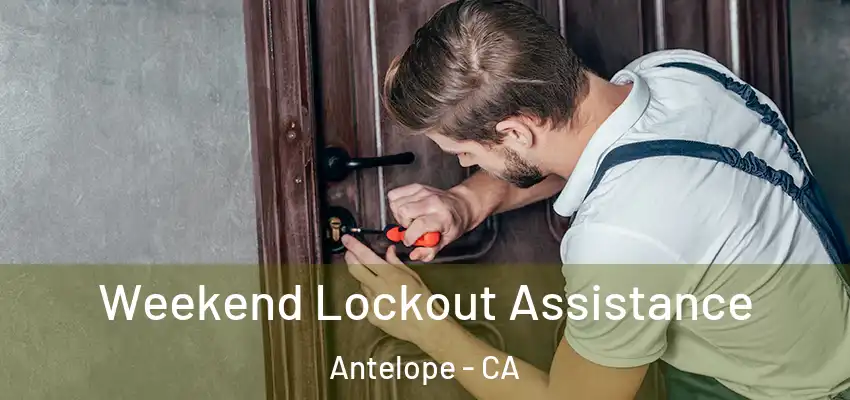  Weekend Lockout Assistance Antelope - CA